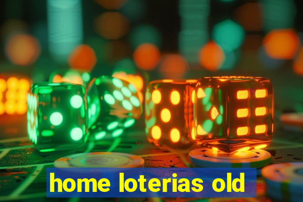 home loterias old